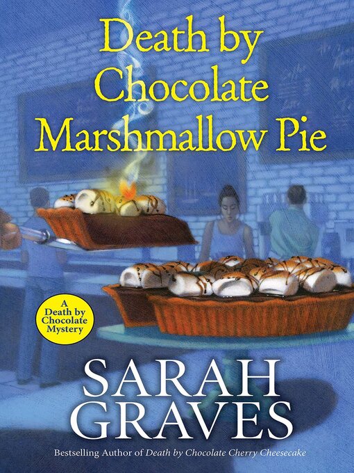 Title details for Death by Chocolate Marshmallow Pie by Sarah Graves - Available